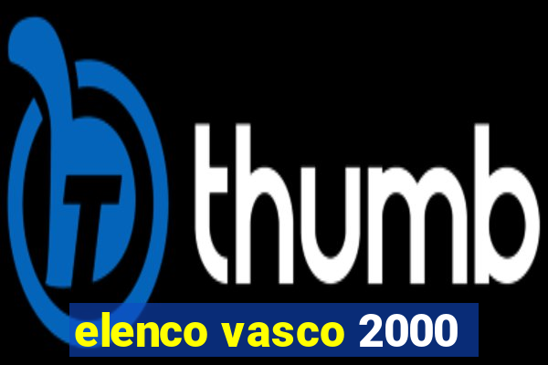 elenco vasco 2000